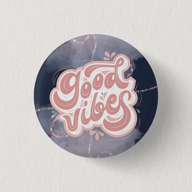 Good Vibes 1 Inch Round Button (Front)