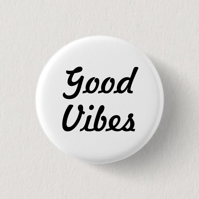 Good Vibes 1 Inch Round Button (Front)