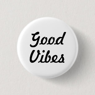 Good Vibes 1 Inch Round Button