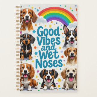 Good Vibes and Wet Noses Playful doodles Planner