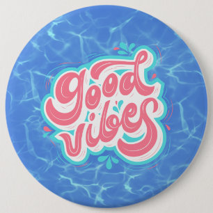 Good Vibes Beach/pool 6 Inch Round Button