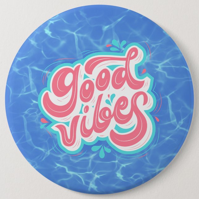 Good Vibes Beach/pool  6 Inch Round Button (Front)