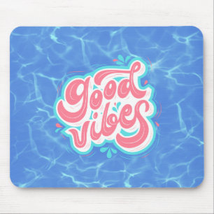 Good Vibes Beach/pool  Mouse Pad