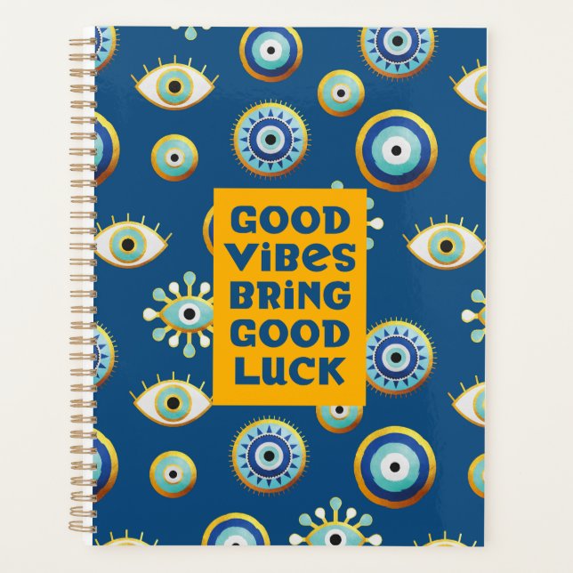 Good Vibes bring Good Luck evil eye Planner (Front)