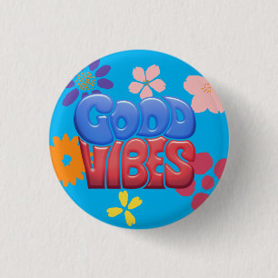 Good Vibes Bubble Letters & Hippy Flowers 1 Inch Round Button
