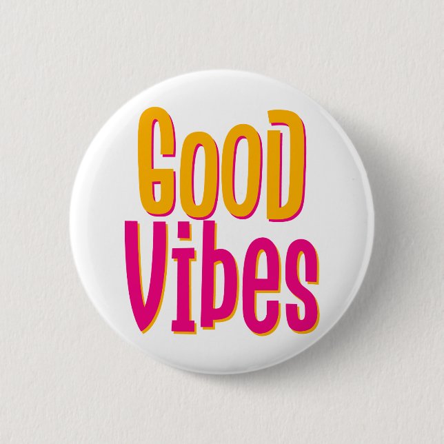 Good Vibes.  Button (Front)