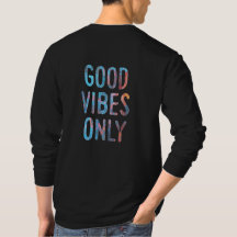 GOOD VIBES DREAM ONLY, BACK PRINT ONLY