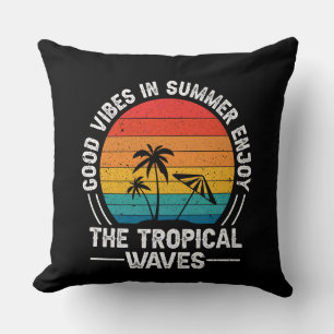 Good Vibes in Summer Enjoy The Tropical Waves  Throw Pillow