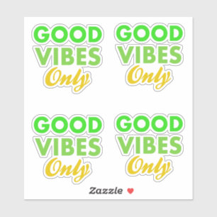 Good Vibes Only