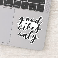 Good vibes only