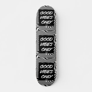 Good Vibes Only 良い雰囲気だけ Solo buenas vibras Skateboard