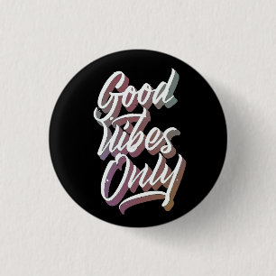 good vibes only 1 inch round button