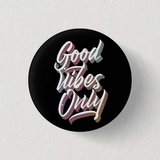 good vibes only 1 inch round button (Front)