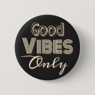 Good vibes only 2 inch round button