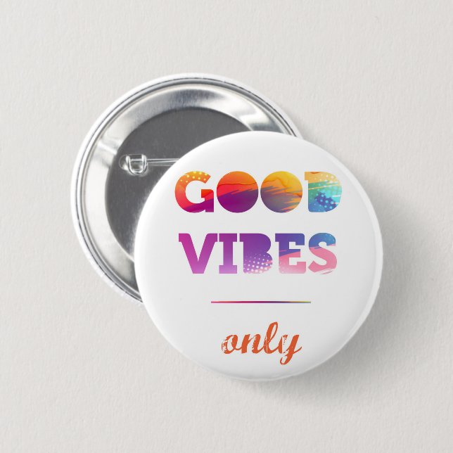 Good Vibes Only 2 Inch Round Button (Front & Back)