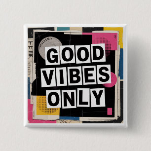 Good Vibes Only 2 Inch Square Button