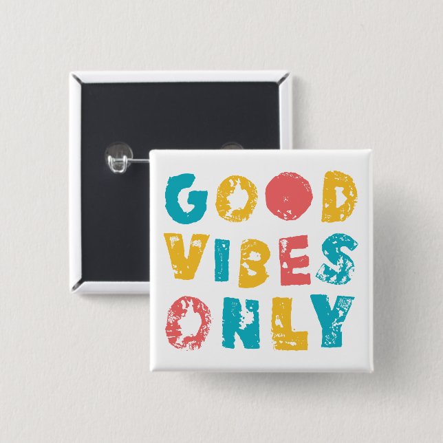 Good Vibes Only 2 Inch Square Button (Front & Back)