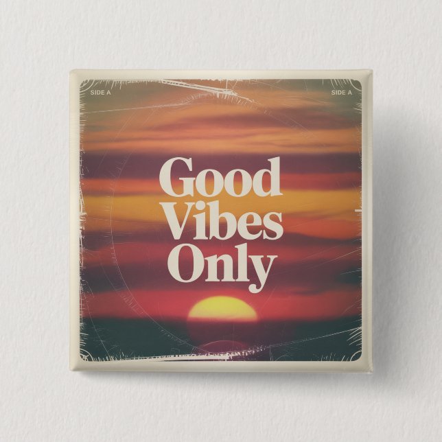 Good Vibes Only 2 Inch Square Button (Front)