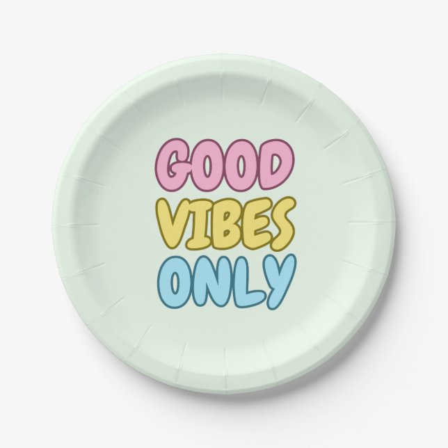 Good Vibes Only 7" Round Paper Plate (Front)