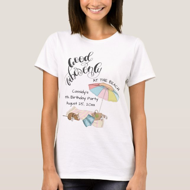 Good Vibes Only At The Beach Birthday Name T-Shirt (Front)
