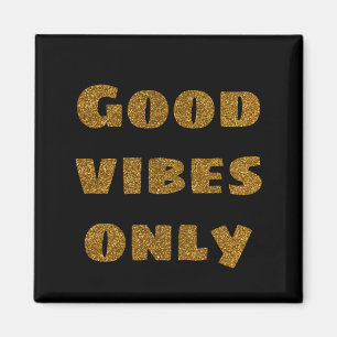 Good Vibes Only   Black and Golden Glitter  Magnet