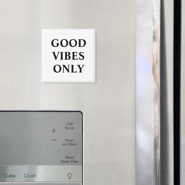 Good Vibes Only, black white uplifting words Magne Magnet (In Situ (Fridge))