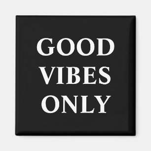 Good Vibes Only, black white uplifting words  Magnet