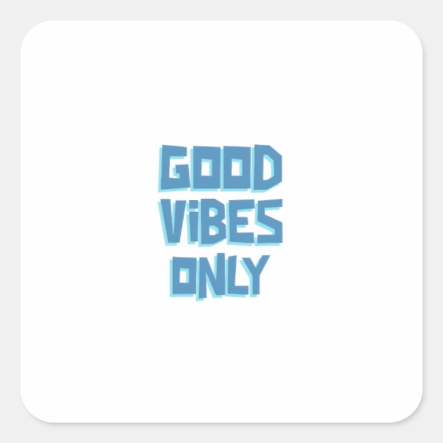 Good Vibes Only | Blue Inspirational Wall Art Square Sticker (Front)