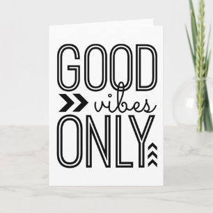 Good Vibes Only Card