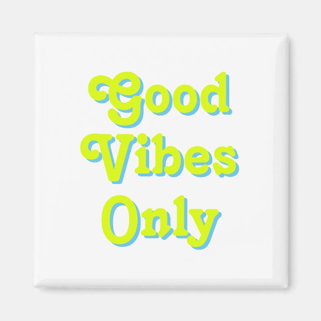 Good Vibes Only chartreuse green white Magnet (Front)