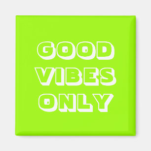 Good Vibes Only, chartreuse green white Magnet