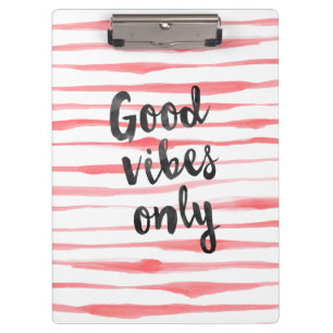 Good vibes only clipboard