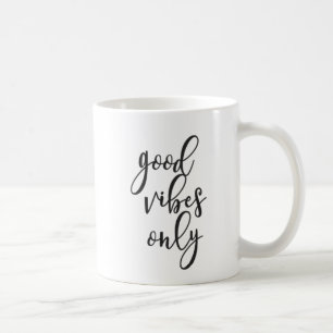 Good Vibes Only Coffee Mug