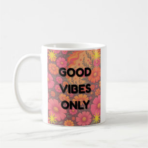 Good Vibes Only Coffee Mug