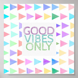 good vibes only colourful text on triangle pattern poster