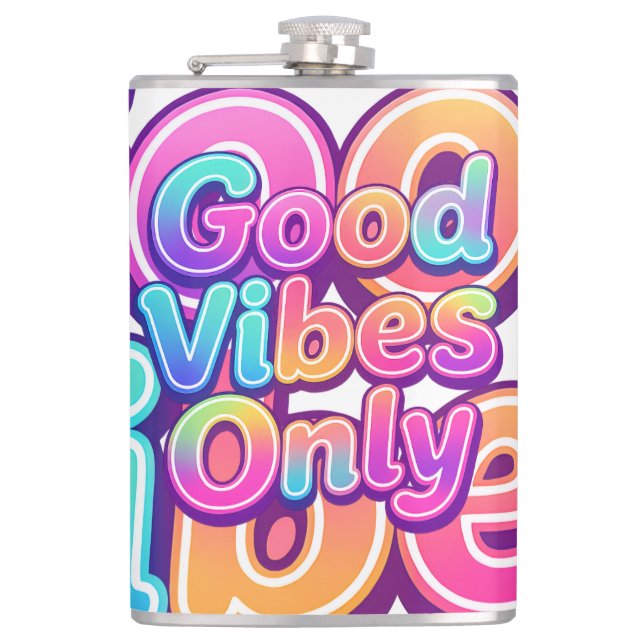 Good Vibes Only Colourful Typography Gift Design Hip Flask (Front)
