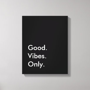 Good. Vibes. Only. (Customizable Colours and Text) Canvas Print