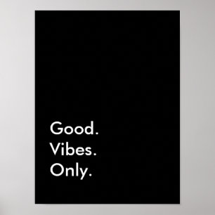 Good. Vibes. Only. (Customizable Colours and Text) Poster