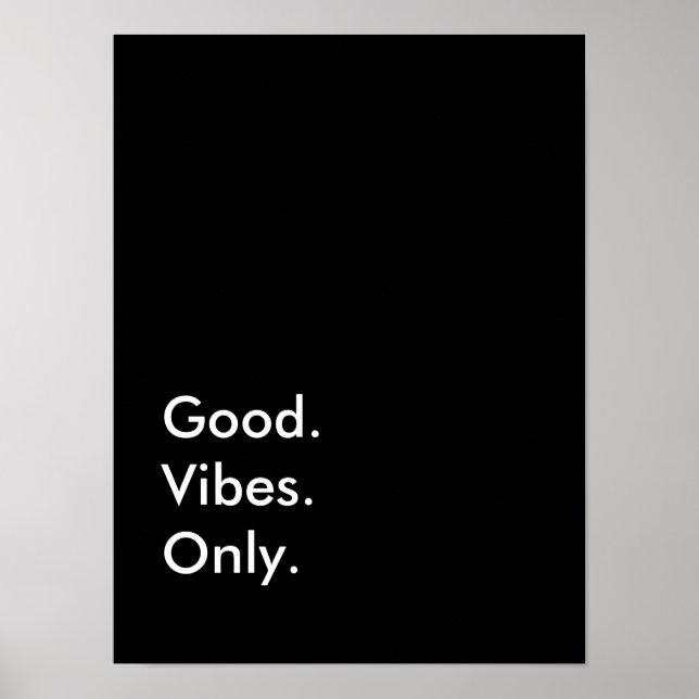 Good. Vibes. Only. (Customizable Colours and Text) Poster (Front)