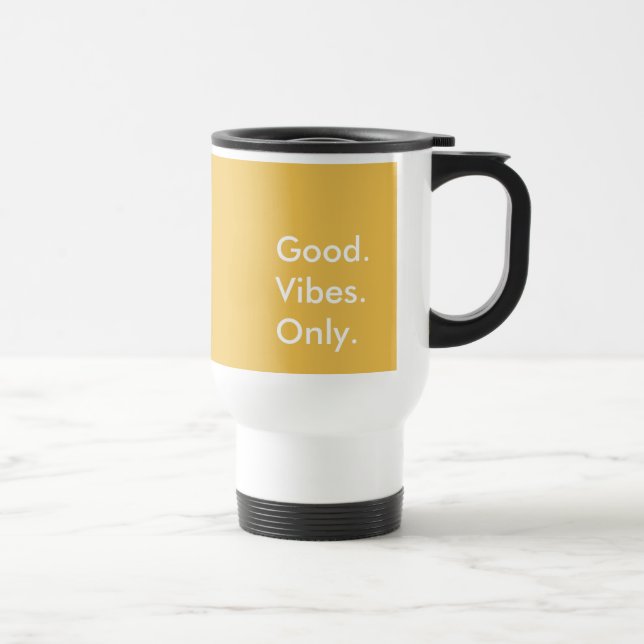 Good. Vibes. Only. (Customizable Colours And Text) Travel Mug (Right)