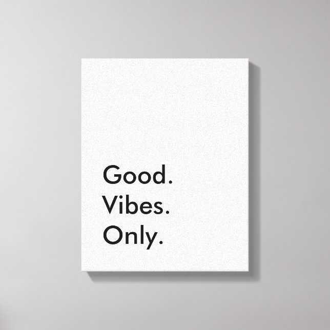 Good. Vibes. Only. (Customizable Text and Colours) Canvas Print (Front)