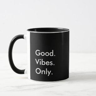 Good. Vibes. Only. Customizable Text And Colours Mug