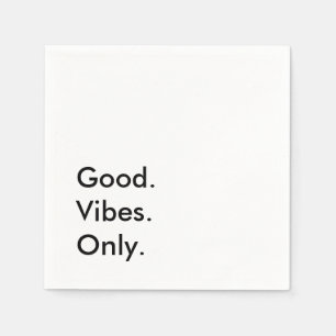 Good. Vibes. Only. Customizable Text And Colours Napkin