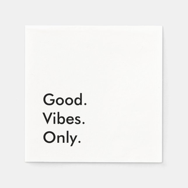 Good. Vibes. Only. Customizable Text And Colours Napkin (Front)