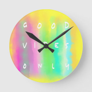 Good Vibes Only Happy Colorful Uplifting Painting Round Clock
