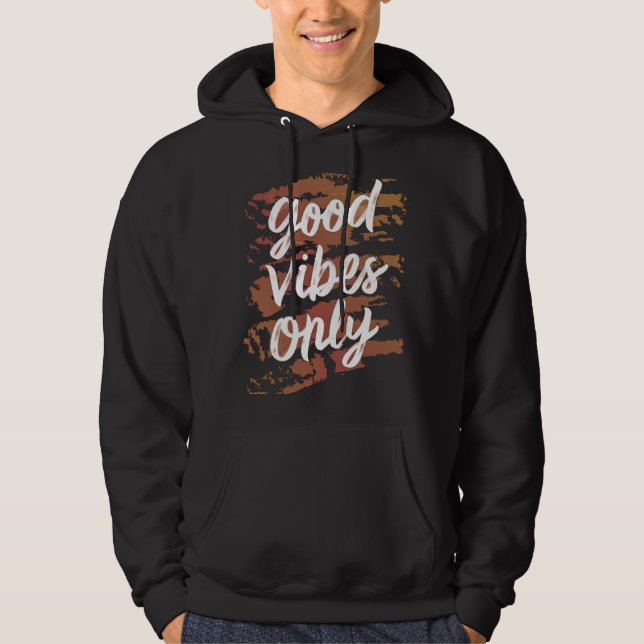 good vibes only  hoodie (Front)