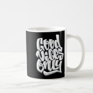 Good Vibes Only Inspirational Motivational Quotes  Coffee Mug
