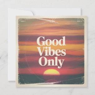 Good Vibes Only Invitation