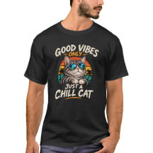 Good Vibes Only Just a Chill Cat Lover