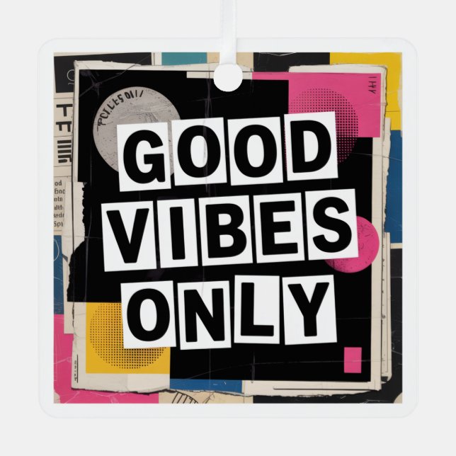 Good Vibes Only Metal Ornament (Front)